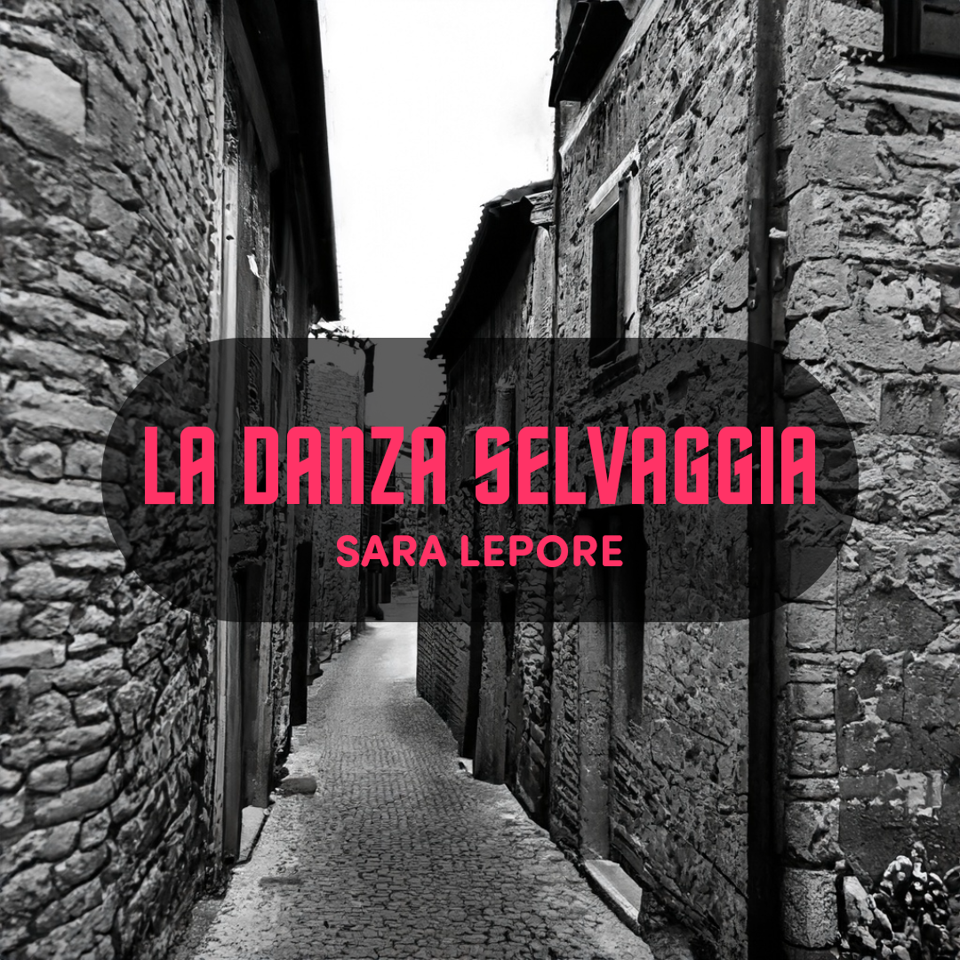 La danza selvaggia, di Sara Lepore