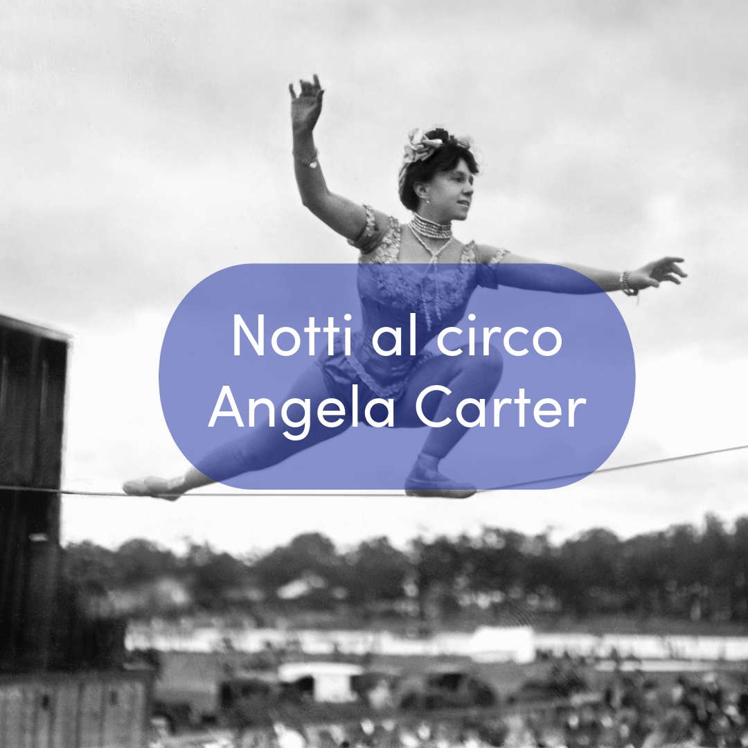 Notti al circo, di Angela Carter