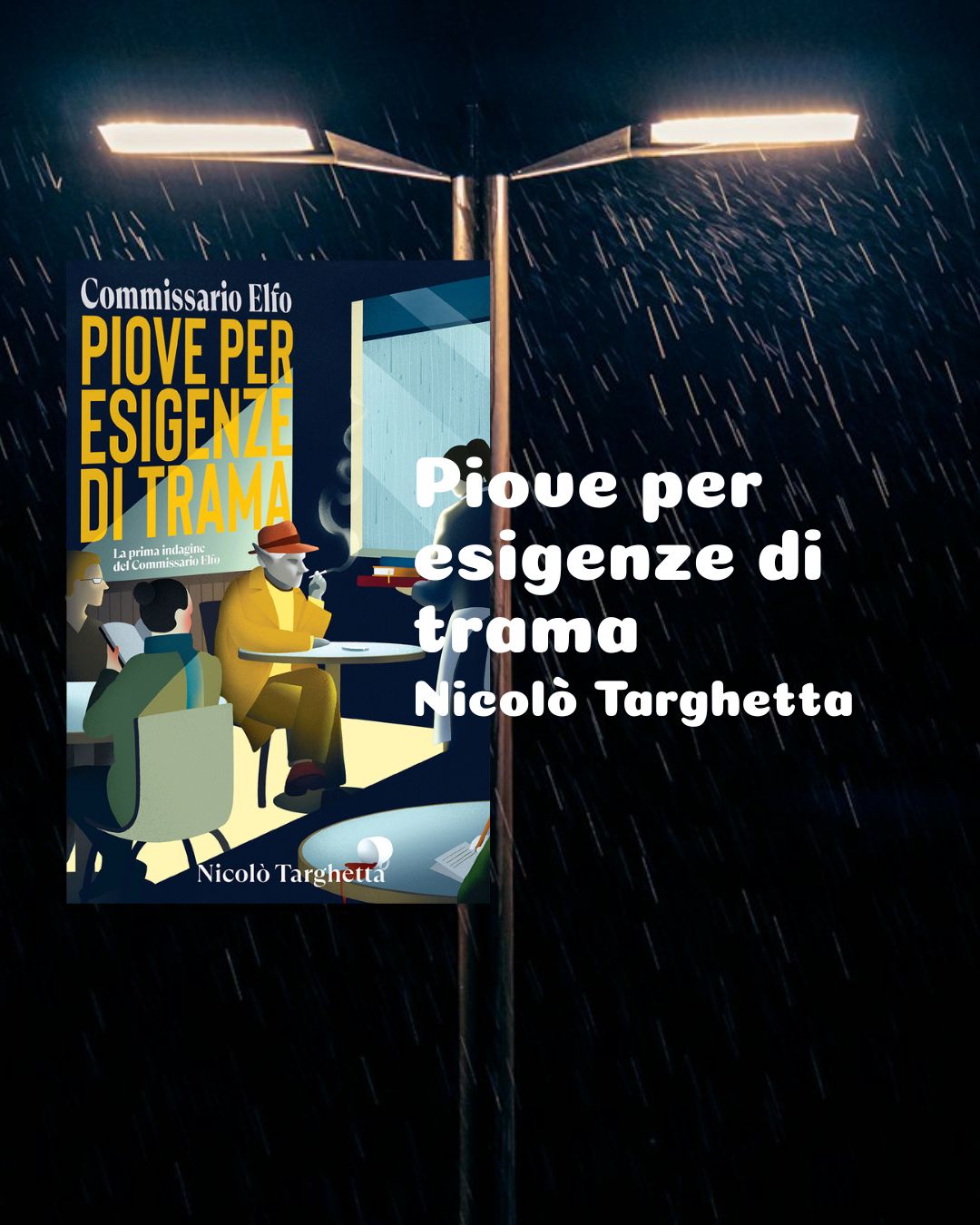 Piove per esigenze di trama, Nicolò Targhetta